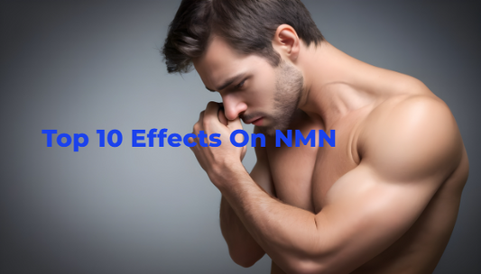 The Top Ten Effects of NMN on Men